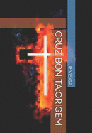 Cruz Bonita: Origem