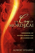 Cry of Mordecai: Awakening an Esther Generation in a Haman Age