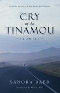 Cry of the Tinamou: Stories