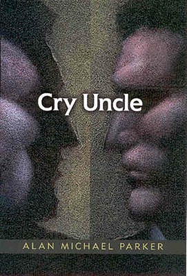 Cry Uncle - Parker, Alan Michael