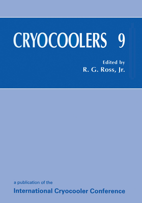 Cryocoolers 9 - Ross, Ronald G, Jr. (Editor), and Ross, R G