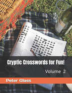 Cryptic Crosswords for Fun, Volume 2!