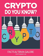 Crypto Do You Know: Facts and Trivia Galore Cryptogram Fun!