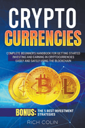 Cryptocurrencies: Complete Beginner's Handbook for Getting Started Investing and Earning in Cryptocurrencies Easily and Safely Using the Blockchain. Bonus: the 5 Best Investment Strategies