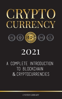 Cryptocurrency 2022: A Complete Introduction to Blockchain & Cryptocurrencies: (Bitcoin, Litecoin, Ethereum, Cardano, Polkadot, Bitcoin Cash, Stellar, Tether, Monero, Dogecoin and More...) - Library, United