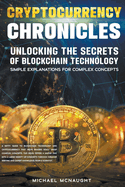 Cryptocurrency Chronicles: Unlocking The Secrets Of Blockchain Technology