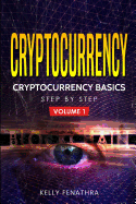 Cryptocurrency: Cryptocurrency Basics Step by Step