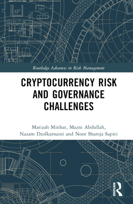 Cryptocurrency Risk and Governance Challenges - Minhat, Marizah, and Abdullah, Mazni, and Dzolkarnaini, Nazam
