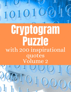 Cryptogram Puzzle: Cryptogram Game Book With Inspirational Quotes for Adults Vol 2