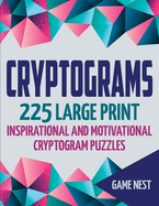 Cryptograms: 225 Large Print Inspirational and Motivational Cryptogram Puzzles