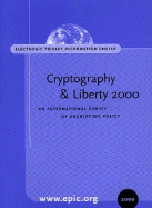 Cryptography and Liberty 2000: An International Survey of Encryption Policy - Epic (Editor)