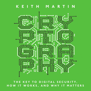 Cryptography: The Key to Digital Security, How It Works, and Why It Matters