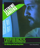 Cryptologists: Life Making and Breaking Codes