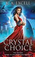 Crystal Choice: The Second Novel in the Projector War Saga