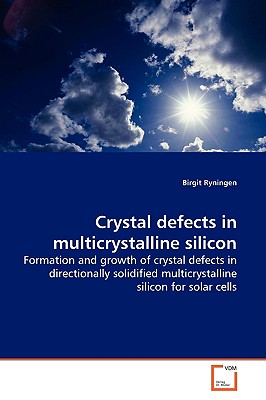 Crystal defects in multicrystalline silicon - Ryningen, Birgit