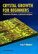 Crystal Growth for Beginners: Fundamentals of Nucleation, Crystal Growth and Epitaxy
