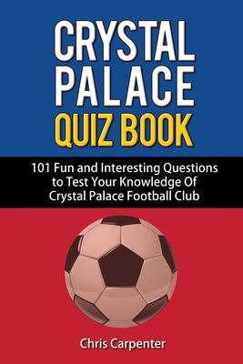 Crystal Palace Quiz Book - Carpenter, Chris