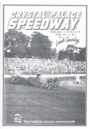 Crystal Palace Speedway: The Thrills & Spills of the 20's & 30's