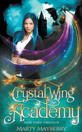 Crystal Wing Academy: Unraveler