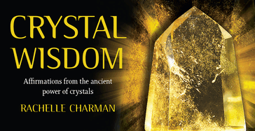 Crystal Wisdom Inspiration Cards: Affirmations from the Ancient Power of Crystals