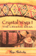 Crystal Yoga I: The Crystal Mesa