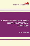 Crystallization Processes Under Hydrothermal Conditions