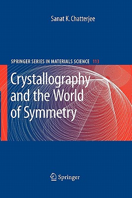 Crystallography and the World of Symmetry - Chatterjee, Sanat K.