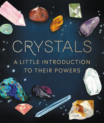 Crystals: A Little Introduction to Their Powers - Van De Car, Nikki