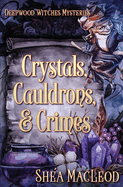 Crystals, Cauldrons, and Crimes