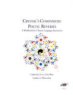 Crystal's Companion: Poetic Reveries: A Workbook for Chinese Language Instruction - Woo, Catherine Yi-Yu Cho, and Wawrytko, Sandra A