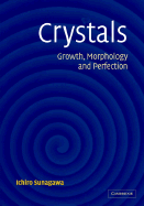 Crystals: Growth, Morphology, & Perfection