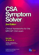 CSA Symptom Solver 2nd edition: Clinical Frameworks for the MRCGP CSA Exam