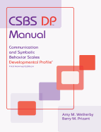 CSBS DPTM Manual: Communication and Symbolic Behavior Scales Developmental Profile (CSBS DPTM)