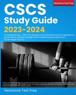 CSCS Study Guide 2023-2024: Complete Review + 660 Test Questions and Detailed Answers Explanations for the NSCA Certified Strength and Conditioning Specialist Exam (3 Full-length Exams)