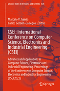 CSEI: International Conference on Computer Science, Electronics and Industrial Engineering (CSEI): Advances and Applications in Computer Science, Electronics and Industrial Engineering. Proceedings of the Conference on Computer Science, Electronics and...