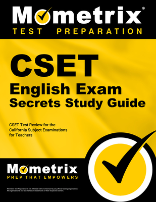 CSET English Exam Secrets Study Guide: CSET Test Review for the California Subject Examinations for Teachers - Mometrix California Teacher Certification Test Team (Editor)