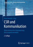 Csr Und Kommunikation: Unternehmerische Verantwortung berzeugend Vermitteln