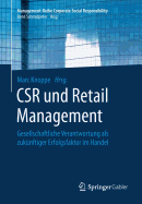 Csr Und Retail Management: Gesellschaftliche Verantwortung ALS Zukunftiger Erfolgsfaktor Im Handel