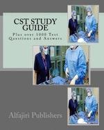 Cst Study Guide: Plus Over 1000 Questions and Answers