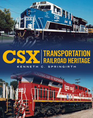 Csx Transportation Railroad Heritage - Springirth, Kenneth C