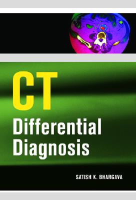 CT Differential Diagnosis - Bhargava, Satish K