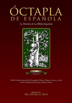 ?CTAPLA de la Biblia Espaola Volumen I: Los Evangelios del Nuevo Testamento en un formato de 8 columnas - Hite, Steven a