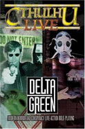 Cthulhu Live: Delta Green Modern Horror and Conspiracy Live-action Role-playing