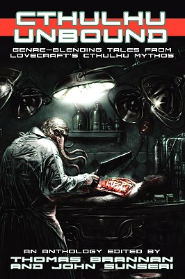 Cthulhu Unbound, Volume 1 - Brannan, Thomas (Editor), and Sunseri, John (Editor), and Henderson, C J (Contributions by)