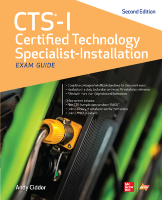 CTS-I Certified Technology Specialist-Installation Exam Guide, Second Edition - AVIXA Inc., and Ciddor, Andy