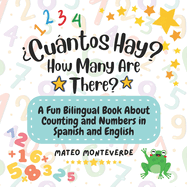 ?Cuntos Hay? How Many Are There?: A Fun Bilingual Book About Counting and Numbers in Spanish and English