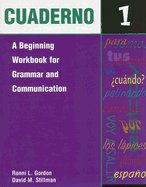 Cuaderno 1: A Beginning Workbook for Grammar and Communication