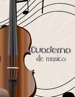 Cuaderno de Musica: Libreta de Pentagrama Pautado Para Notas de Musica Para Violin, A4 8.5 X 11 in - Musica Journals, Casa