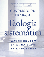 Cuaderno de trabajo de la Teologa sistemtica Softcover Systematic Theology Workbook
