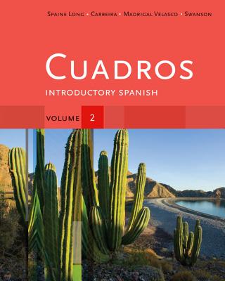 Cuadros Student Text, Volume 2 of 4: Introductory Spanish - Madrigal Velasco, Sylvia, and Swanson, Kristin, and Carreira, Mara